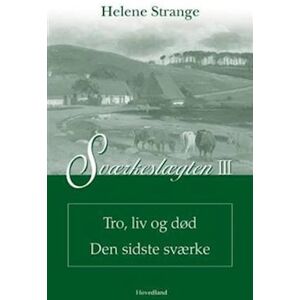 Helene Strange Sværkeslægten Tro, Liv Og Død Den Sidste Sværke