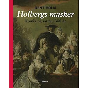 Bent Holm Holbergs Masker