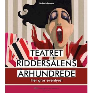 Birthe Johansen Teatret Riddersalens Århundrede