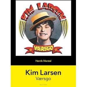 Henrik Marstal Kim Larsen: Værsgo