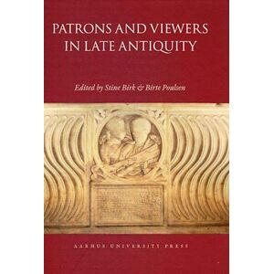 Stine Birk Patrons And Viewers In Late Antiquity