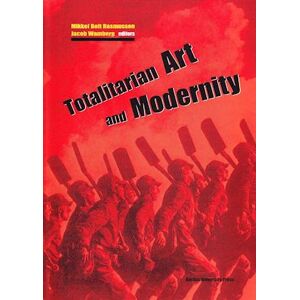 Mikkel Bolt Rasmussen Totalitarian Art And Modernity