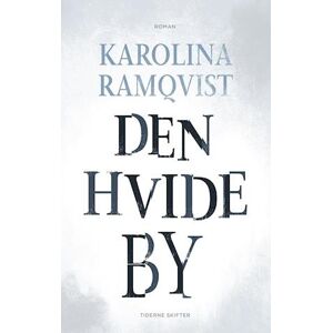 Karolina Ramqvist Den Hvide By