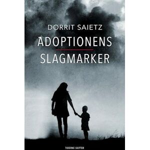 Dorrit Saietz Adoptionens Slagmarker