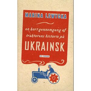 Marina Lewycka En Kort Gennemgang Af Traktorens Historie På Ukrainsk