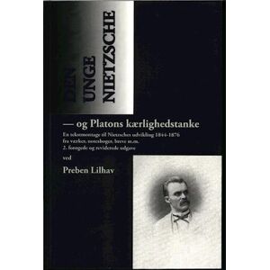 Preben Lilhav Den Unge Nietzsche Og Platons Kærlighedstanke