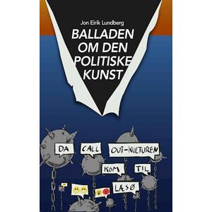 Jon Eirik Lundberg Balladen Om Den Politiske Kunst