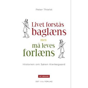 Peter Thielst Livet Forstås Baglæns, Men Må Leves Forlæns