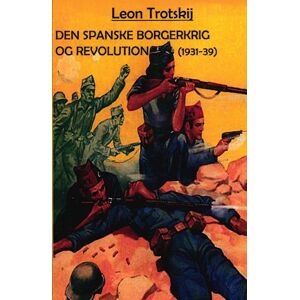 Leon Trotskij Den Spanske Borgerkrig Og Revolution