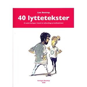 Lise Bostrup 40 Lyttetekster - Til Undervisningen I Dansk For Udlændinge På Mellemtrinnet