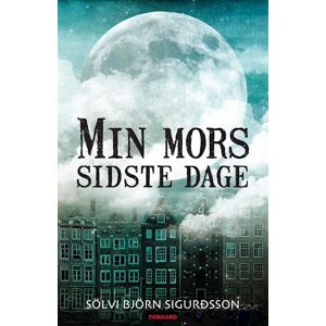 Sölvi Björn Sigurðsson Min Mors Sidste Dage