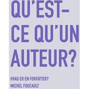 Michel Foucault Hvad Er En Forfatter?