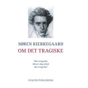 Søren Kierkegaard Om Det Tragiske