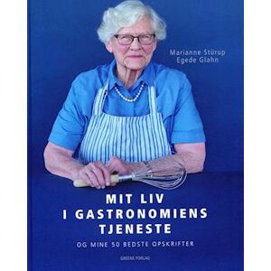 Marianne Stürup Egede Glahn Mit Liv I Gastronomiens Tjeneste