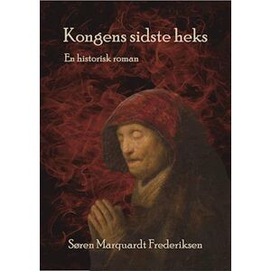 Søren Marquardt Frederiksen Kongens Sidste Heks