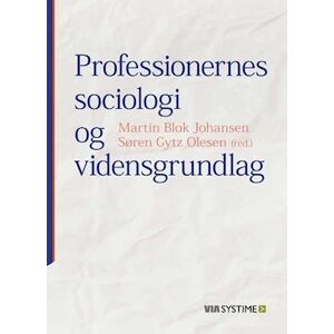 Marie Østergaard Møller Professionernes Sociologi Og Vidensgrundlag