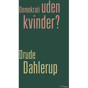 Drude Dahlerup Demokrati Uden Kvinder?