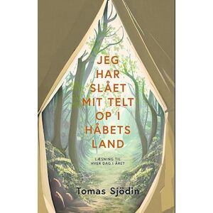 Tomas Sjödin Jeg Har Slået Mit Telt Op I Håbets Land