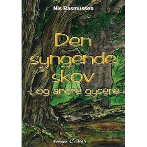Nis Rasmussen Den Syngende Skov - Og Andre Gysere
