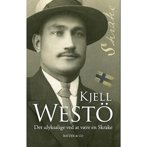 Kjell Westö Det Ulyksalige Ved At Være En Skrake