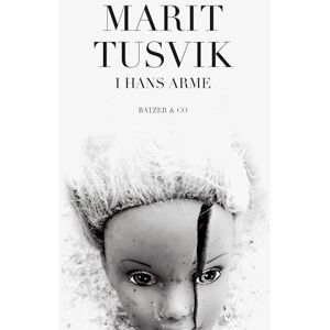 Marit Tusvik I Hans Arme