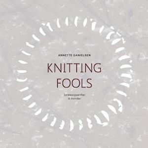 Annette Danielsen Knitting Fools