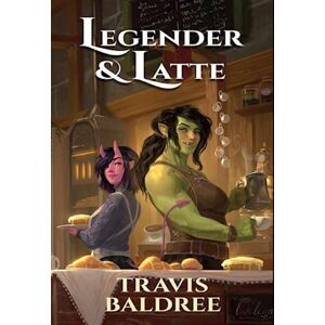 Travis Baldree Legender & Latte