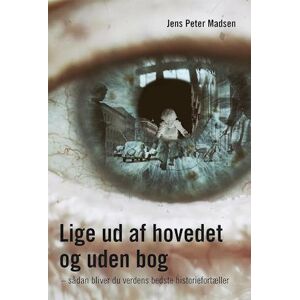 Jens Peter Madsen Lige Ud Af Hovedet Og Uden Bog