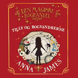 Anna James Tilly Og Bogvandrerne - Den Magiske Boghandel