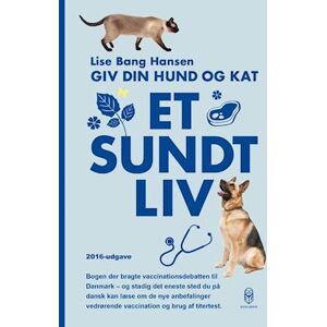 Lise Bang Hansen Giv Din Hund Og Kat Et Sundt Liv