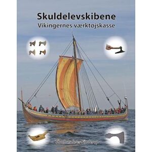 Thomas Søes Finderup Skuldelevskibene – Vikingernes Værktøjskasse