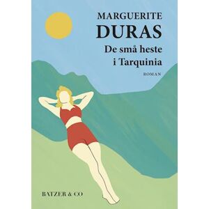 Marguerite Duras De Små Heste I Tarquinia
