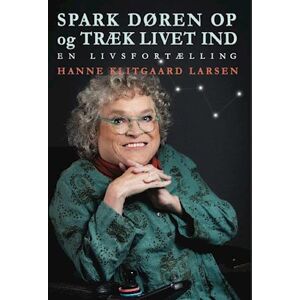 Hanne Klitgaard Larsen Spark Døren Op Og Træk Livet Ind