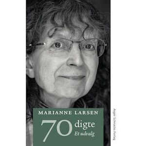 Marianne Larsen 70 Digte