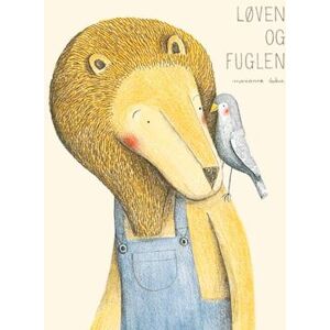 Marianne Dubuc Løven Og Fuglen