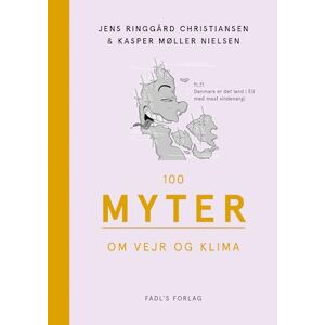 Kasper Møller Nielsen 100 Myter Om Vejr Og Klima