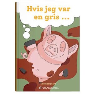 Rie Skovgaard Hvis Jeg Var En Gris -