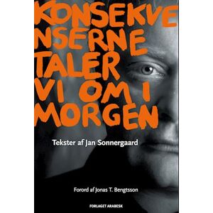 Jan Sonnergaard Konsekvenserne Taler Vi Om I Morgen