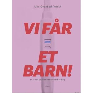 Julie Grønbæk Walsh Vi Får Aldrig Et Barn!