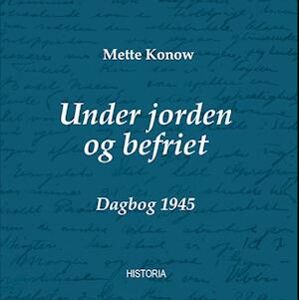 Mette Konow Under Jorden  Og Efter Befrielsen