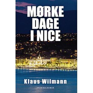 Klaus Wilmann Mørke Dage I Nice