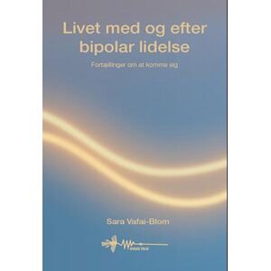 Sara Vafai-Blom Livet Med Og Efter Bipolar Lidelse