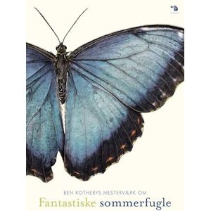 Ben Rothery Fantastiske Sommerfugle