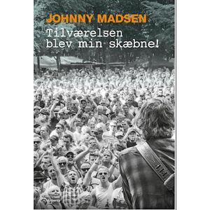 Johnny Madsen Tilværelsen Blev Min Skæbne