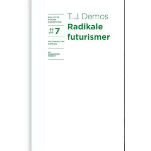 T. J. Demos Radikale Futurismer