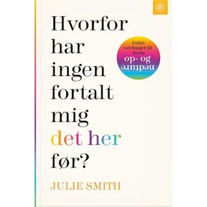 Julie Smith Hvorfor Har Ingen Fortalt Mig Det Her Før?