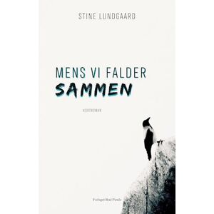 Stine Lundgaard Mens Vi Falder Sammen