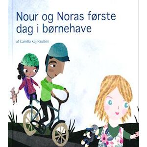Camilla Kaj Paulsen Nour Og Noras Første Dag I Børnehave