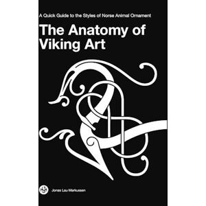 Jonas Lau Markussen The Anatomy Of Viking Art