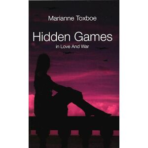 Marianne Toxboe Hidden Games - In Love And War